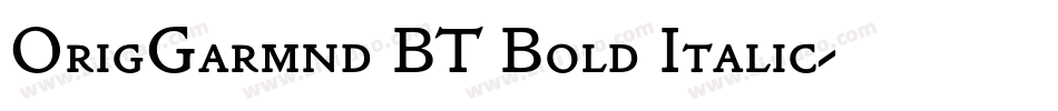 OrigGarmnd BT Bold Italic字体转换